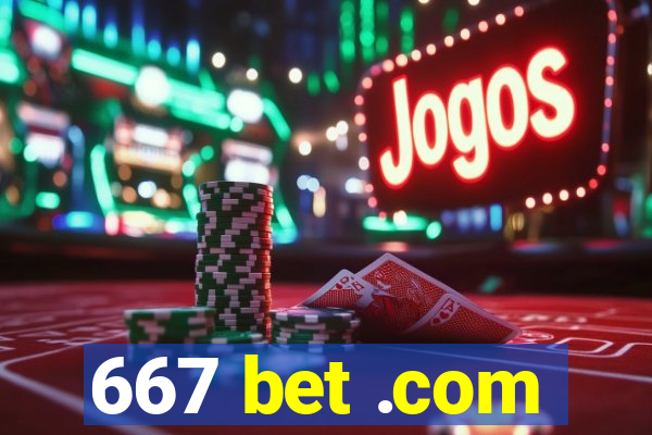 667 bet .com