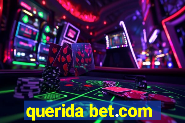 querida bet.com