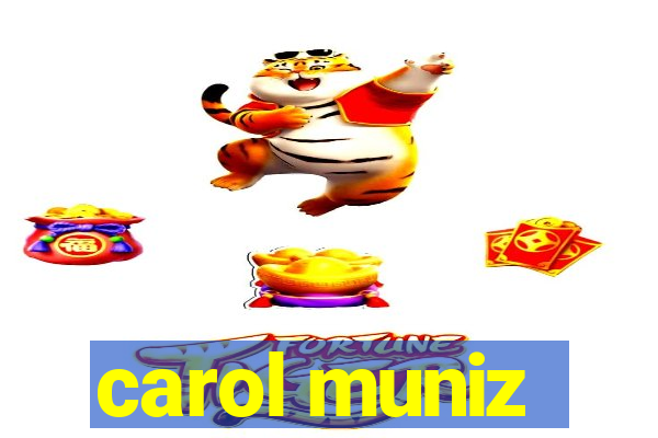 carol muniz