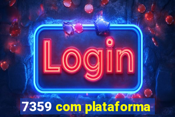 7359 com plataforma