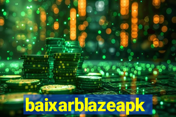 baixarblazeapk