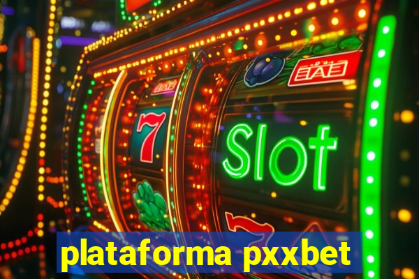 plataforma pxxbet