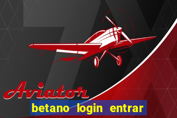 betano login entrar na minha conta