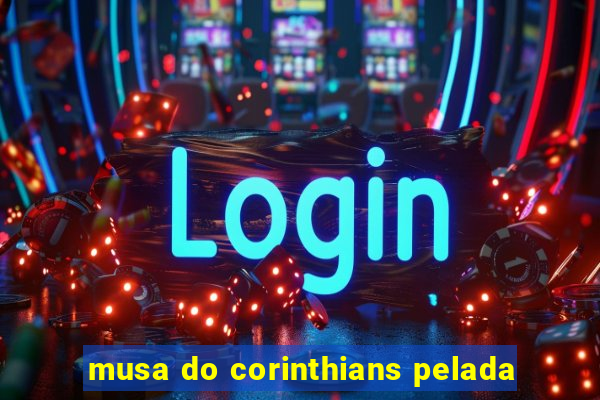 musa do corinthians pelada
