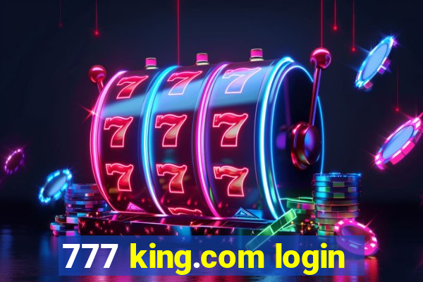 777 king.com login