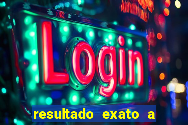 resultado exato a qualquer momento betano