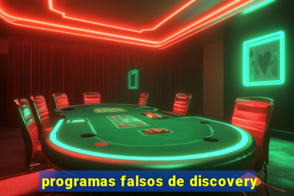 programas falsos de discovery