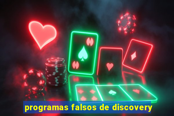 programas falsos de discovery