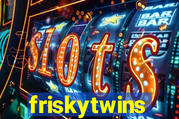 friskytwins