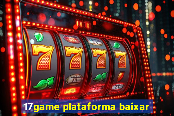 17game plataforma baixar