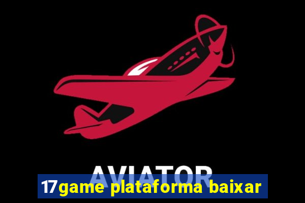 17game plataforma baixar