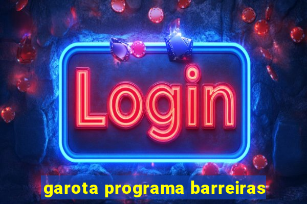 garota programa barreiras