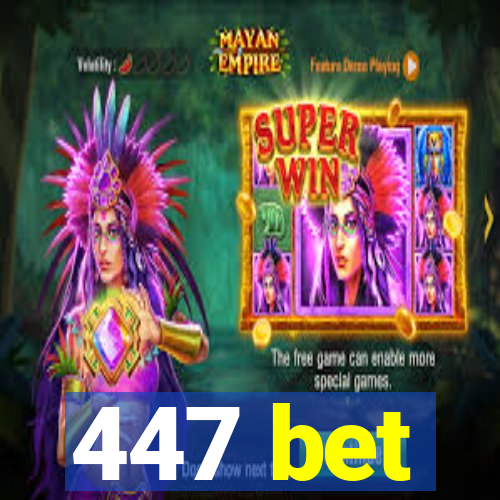 447 bet
