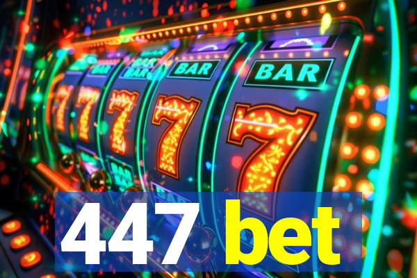 447 bet