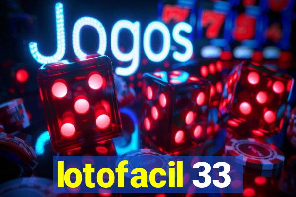 lotofacil 33