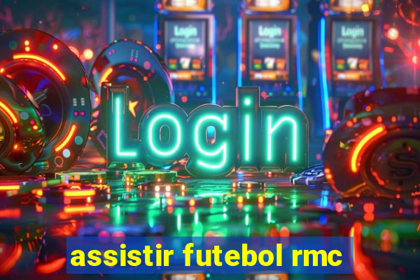 assistir futebol rmc