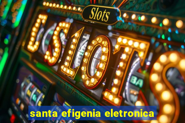 santa efigenia eletronica