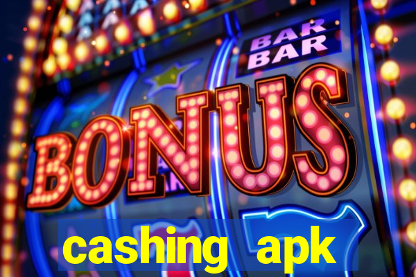 cashing apk dinheiro infinito