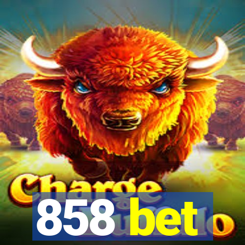 858 bet