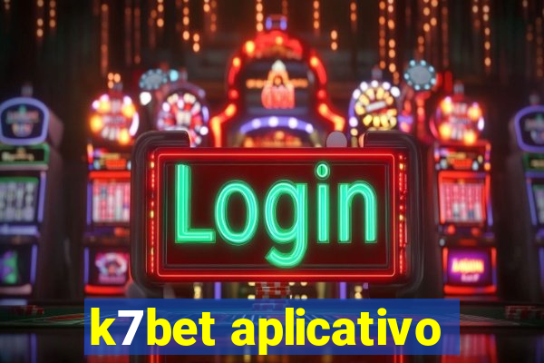 k7bet aplicativo