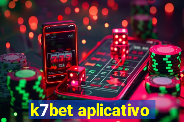k7bet aplicativo