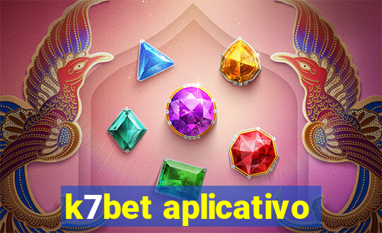 k7bet aplicativo