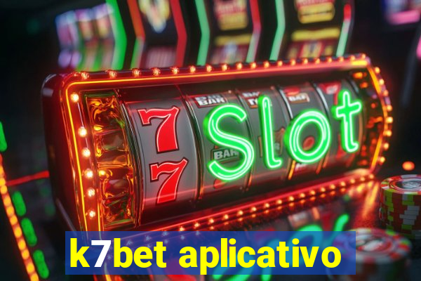 k7bet aplicativo