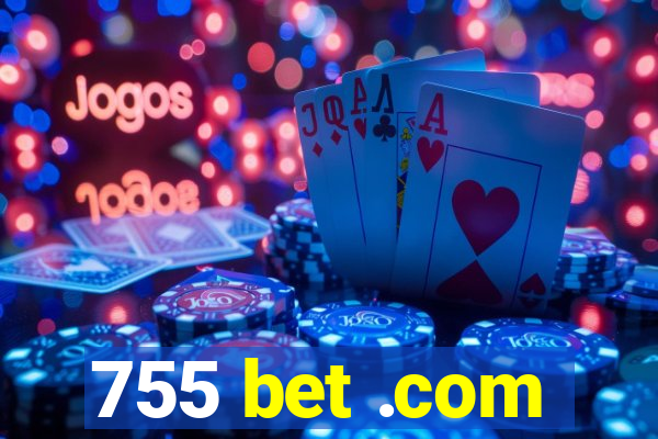 755 bet .com