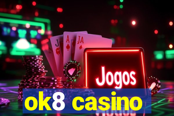 ok8 casino