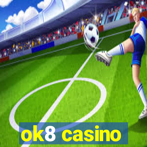 ok8 casino