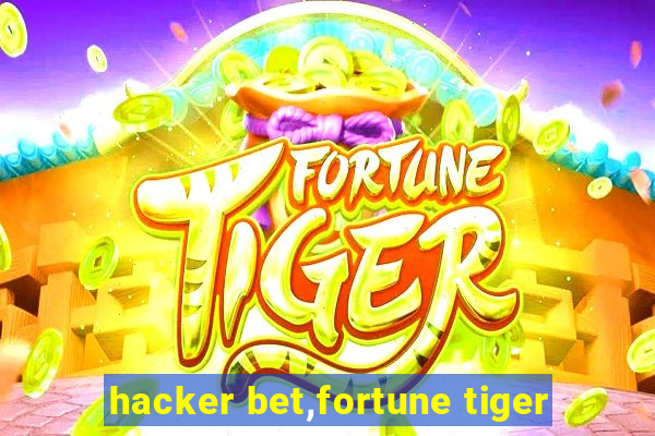 hacker bet,fortune tiger
