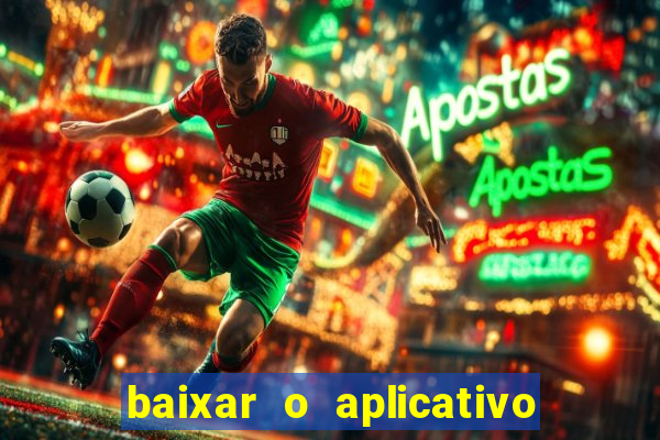 baixar o aplicativo bet nacional