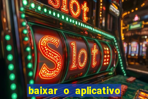baixar o aplicativo bet nacional