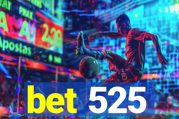 bet 525