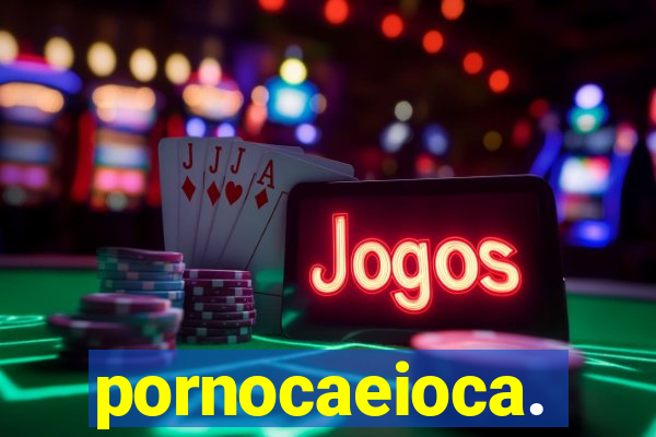 pornocaeioca.