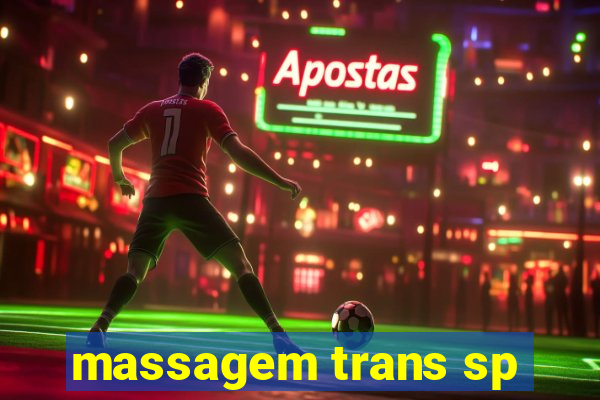 massagem trans sp