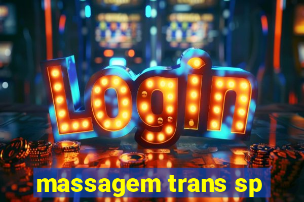 massagem trans sp
