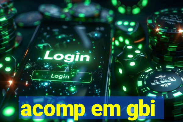 acomp em gbi