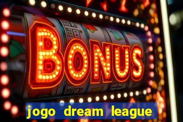 jogo dream league soccer 2016