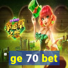 ge 70 bet