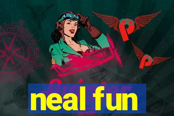 neal fun