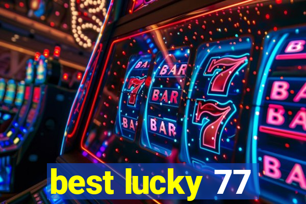best lucky 77
