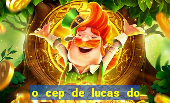 o cep de lucas do rio verde