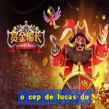 o cep de lucas do rio verde