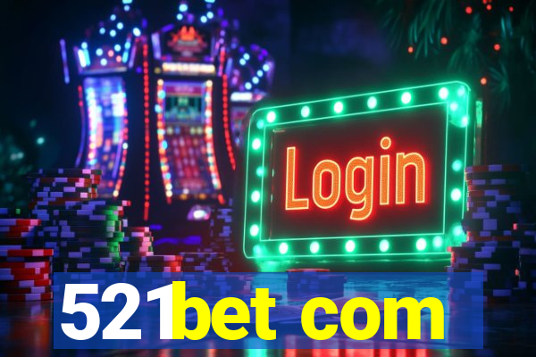 521bet com