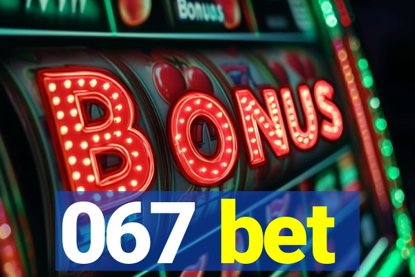 067 bet