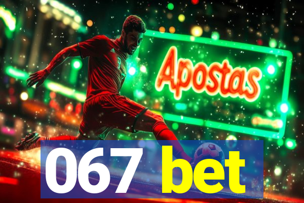 067 bet
