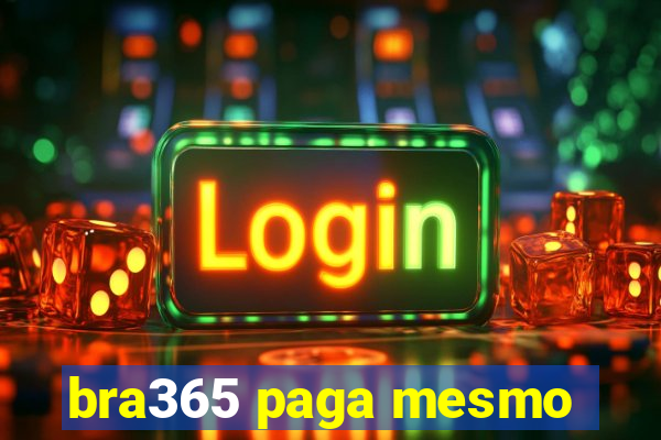bra365 paga mesmo