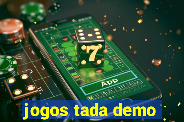 jogos tada demo