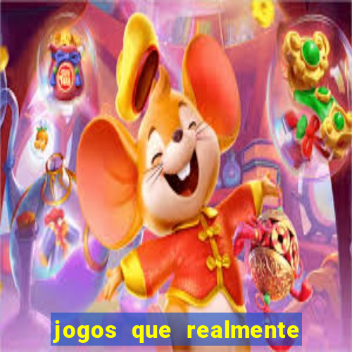 jogos que realmente da dinheiro